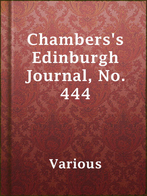 Title details for Chambers's Edinburgh Journal, No. 444 by Various - Available